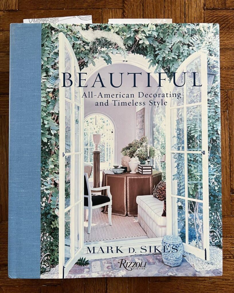 Photo of my well used copy of the book Beautiful, by Mark D. Sikes. 